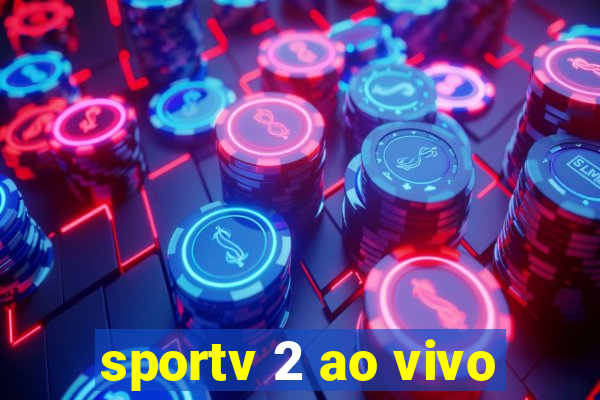 sportv 2 ao vivo